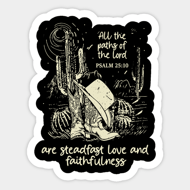 All The Paths Of The Lord Are Steadfast Love And Faithfulness Boots Desert Sticker by Beard Art eye